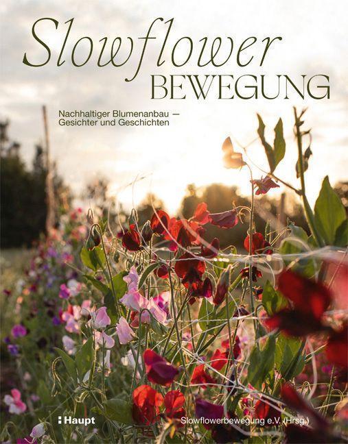 Buch Slowflower BEWEGUNG. Nachhaltiger Blumenanbau - Gesichter und Geschichten